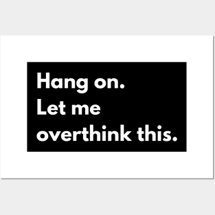 Hang on. Let me overthink this. Posters and Art